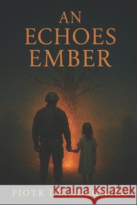 An Echoes Ember Dziadkowiec, Piotr 9798317117986 Independently Published - książka
