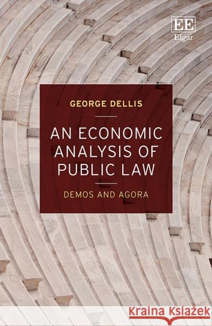 An Economic Analysis of Public Law: Demos and Agora George Dellis 9781800375789 Edward Elgar Publishing Ltd - książka