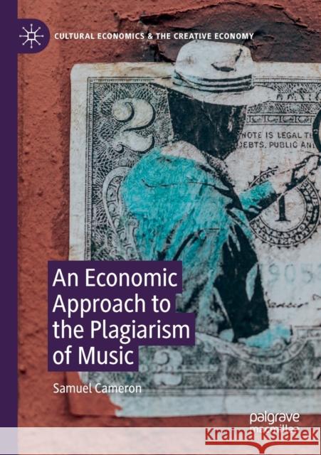 An Economic Approach to the Plagiarism of Music Samuel Cameron 9783030421113 Palgrave Pivot - książka