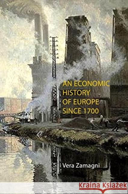 An Economic History of Europe Since 1700 Vera Zamagni 9781911116387 Agenda Publishing - książka