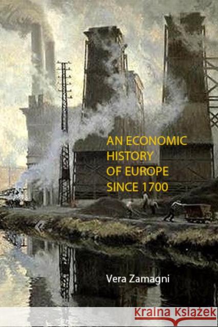 An Economic History of Europe Since 1700 Vera Zamagni 9781911116394 Agenda Publishing - książka