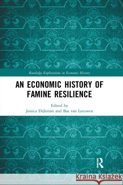 An Economic History of Famine Resilience Jessica Dijkman Bas Va 9780367776831 Routledge - książka