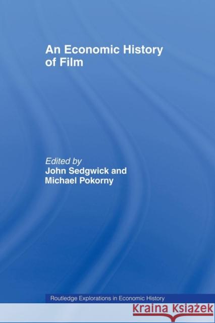 An Economic History of Film John Sedgwick Michael Pokorny  9780415458672 Taylor & Francis - książka