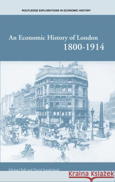 An Economic History of London 1800-1914 Michael Ball David Sunderland 9780415246910 Routledge - książka