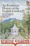 An Economic History of the English Garden Roderick Floud 9780141981703 Penguin Books Ltd