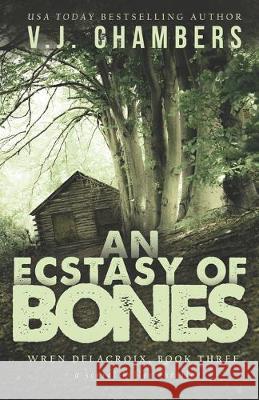 An Ecstasy of Bones: a serial killer thriller V. J. Chambers 9781689780902 Independently Published - książka
