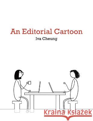 An Editorial Cartoon Iva Cheung 9781778289743 Hastily Assembled Books - książka