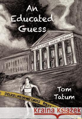 An Educated Guess Tatum, Tom 9781477217139 Authorhouse - książka