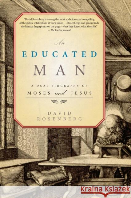 An Educated Man: A Dual Biography of Moses and Jesus Rosenberg, David 9781582437286 Counterpoint LLC - książka