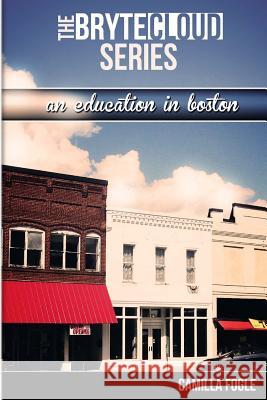 An Education in Boston Camilla Fogle 9781548484088 Createspace Independent Publishing Platform - książka