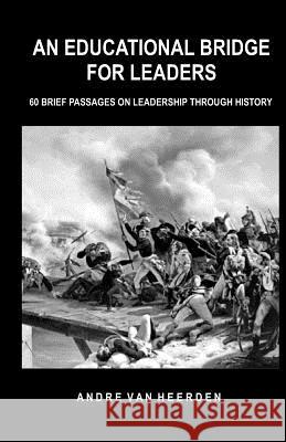 An Educational Bridge for Leaders: 60 brief passages on leadership through history Van Heerden, Andre 9780473179786 Power of Integrity - książka