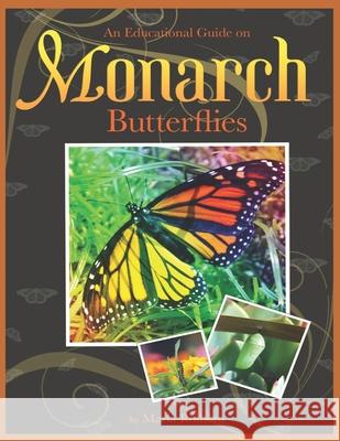 An Educational Guide On Monarch Butterflies Maria Romero 9780473414559 Nielsen Title Editor (National Library of New - książka