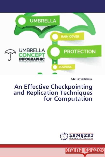 An Effective Checkpointing and Replication Techniques for Computation Babu, Ch Ramesh 9783659625442 LAP Lambert Academic Publishing - książka