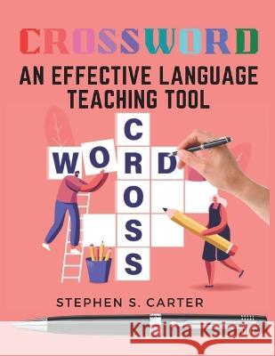 An Effective Language Teaching Tool: Illustrated Crossword Stephen S Carter 9781805472346 Utopia Publisher - książka