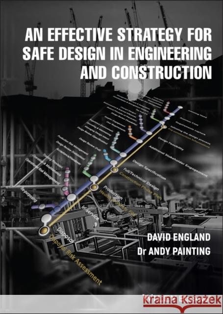 An Effective Strategy for Safe Design in Engineering and Construction David England Andrew Painting 9781119832034 Wiley-Blackwell - książka