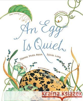 An Egg Is Quiet Dianna Aston 9781452131481 Chronicle Books - książka