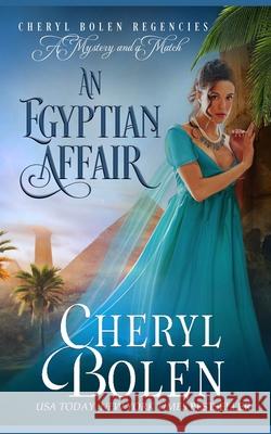 An Egyptian Affair: The Regent Mysteries, Book 4 Cheryl Bolen 9781939602428 Harper & Appleton - książka