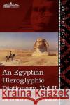 An Egyptian Hieroglyphic Dictionary (in Two Volumes), Vol. II Ernest a Wallis Budge 9781616404598 Cosimo Classics