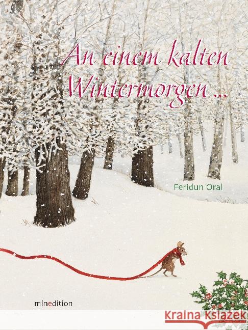 An einem kalten Wintermorgen... Oral, Feridun 9783865663047 Minedition - książka