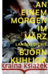 An einem Morgen im März Kuhligk, Björn 9783446276383 Hanser Berlin