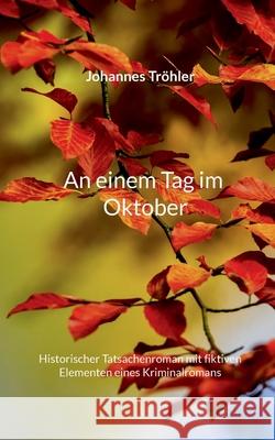 An einem Tag im Oktober Johannes Tr?hler 9783695103850 Bod - Books on Demand - książka