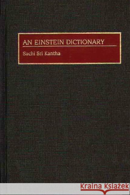 An Einstein Dictionary Sachisri Kantha 9780313283505 Greenwood Press - książka