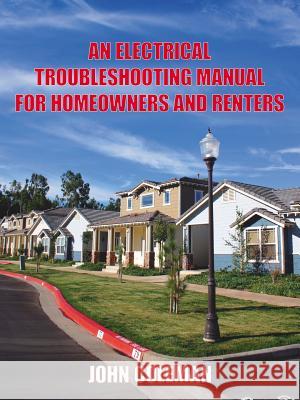 An Electrical Troubleshooting Manual for Homeowners and Renters John Coleman 9781425906580 Authorhouse - książka