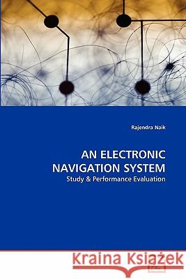 An Electronic Navigation System Rajendra Naik 9783639294477 VDM Verlag - książka