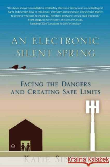 An Electronic Silent Spring: Facing the Dangers and Creating Safe Limits Singer, Katie 9781938685088 Portal Books - książka