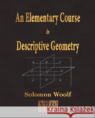 An Elementary Course In Descriptive Geometry  9781603860604 Rough Draft Printing - książka