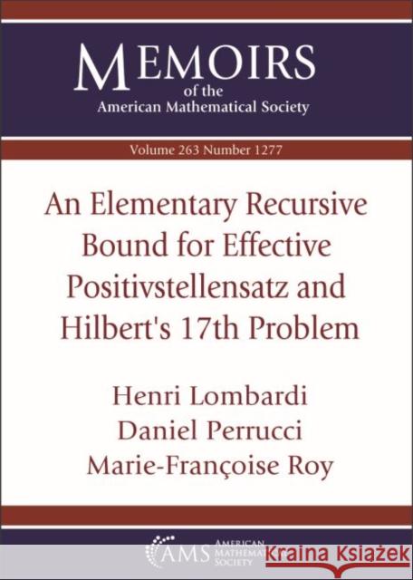 An Elementary Recursive Bound for Effective Positivstellensatz and Hilbert's 17th Problem Henri Lombardi Daniel Perrucci Marie-Francoise Roy 9781470441081 American Mathematical Society - książka