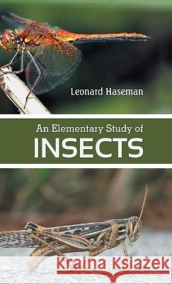 An Elementary Study of insects Leonard Haseman 9788180943706 Mjp Publisher - książka