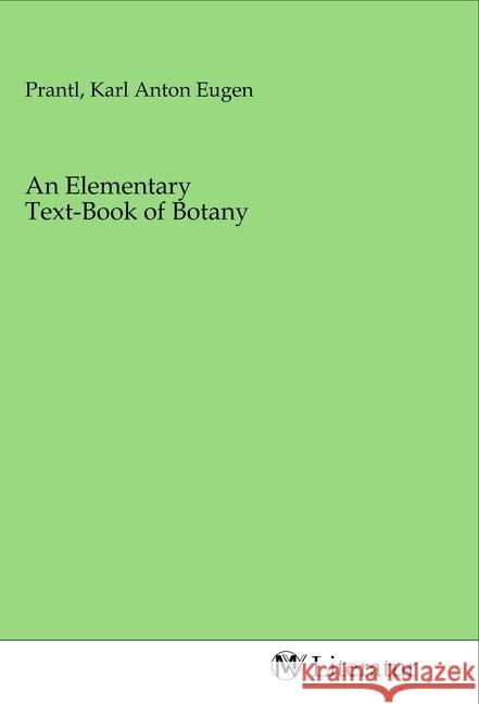 An Elementary Text-Book of Botany  9783968748443 MV-Literatur - książka