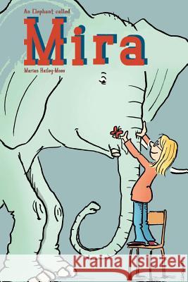 An Elephant Called Mira Marian Hailey-Moss Marc Chalvin 9781506013930 Createspace - książka
