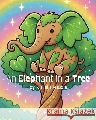 An Elephant in a Tree Anubis, Kalista 9798254643241 Independently Published - książka