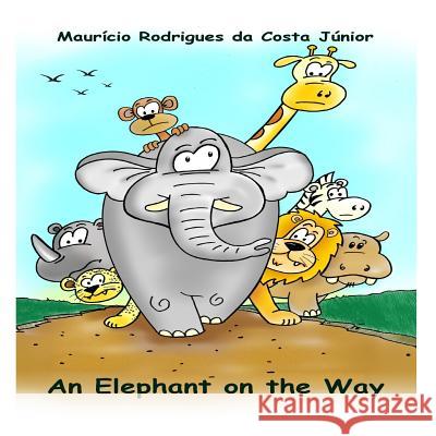 An Elephant on the Way Mauricio Rodrigue 9781511983921 Createspace - książka
