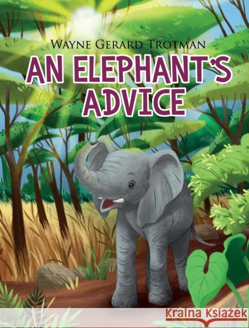 An Elephant's Advice Wayne Gerard Trotman 9781916184824 Red Moon Productions Ltd. - książka