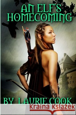An Elf's Homecoming Laurie Cook 9781507781074 Createspace - książka