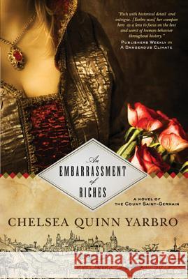 An Embarrassment of Riches: A Novel of the Count Saint-Germain Chelsea Quinn Yarbro 9780765331038 Tor Books - książka