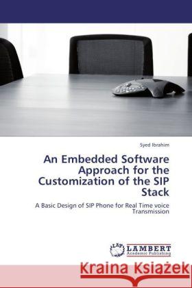 An Embedded Software Approach for the Customization of the Sip Stack Syed Ibrahim 9783847375579 LAP Lambert Academic Publishing - książka