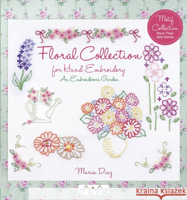 An Embroiderers Garden: Floral Collection for Hand Embroidery Maria Diaz 9786055647636 Tuva Publishing - książka