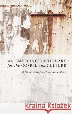 An Emerging Dictionary for the Gospel and Culture Leonard E Hjalmarson 9781498253130 Resource Publications (CA) - książka