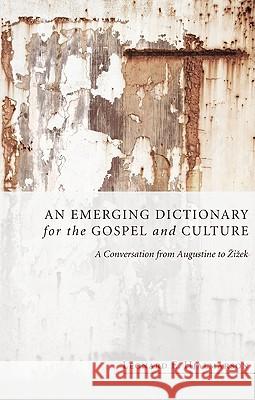 An Emerging Dictionary for the Gospel and Culture Leonard E. Hjalmarson 9781606085073 Resource Publications - książka