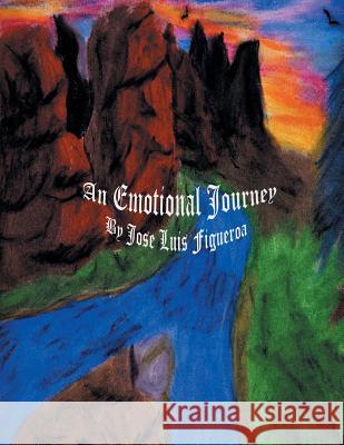 An Emotional Journey Jose Luis Figueroa 9781490753799 Trafford Publishing - książka