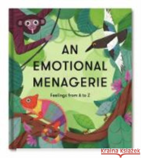 An Emotional Menagerie: Feelings from A-Z The School of Life 9781912891245 The School of Life Press - książka