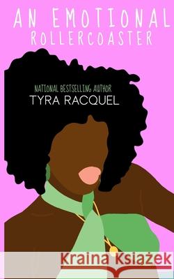 An Emotional Rollercoaster Tyra Racquel, Author Chanelle 9798532955196 Independently Published - książka
