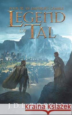 An Emperor's Gamble: Legend of Tal: Book 3 J D L Rosell 9781952868283 Jdl Rosell - książka
