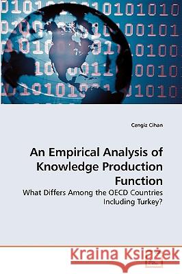 An Empirical Analysis of Knowledge Production Function Cengiz Cihan 9783639048582 VDM VERLAG DR. MULLER AKTIENGESELLSCHAFT & CO - książka