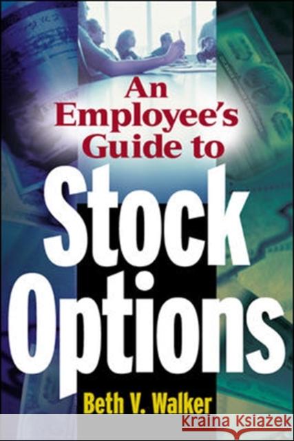 An Employee's Guide to Stock Options Beth V. Walker Donald Moine Corey Rosen 9780071402309 McGraw-Hill Companies - książka