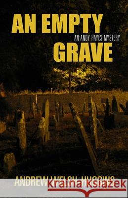 An Empty Grave: An Andy Hayes Mystery Andrew Welsh-Huggins 9780804012324 Swallow Press - książka